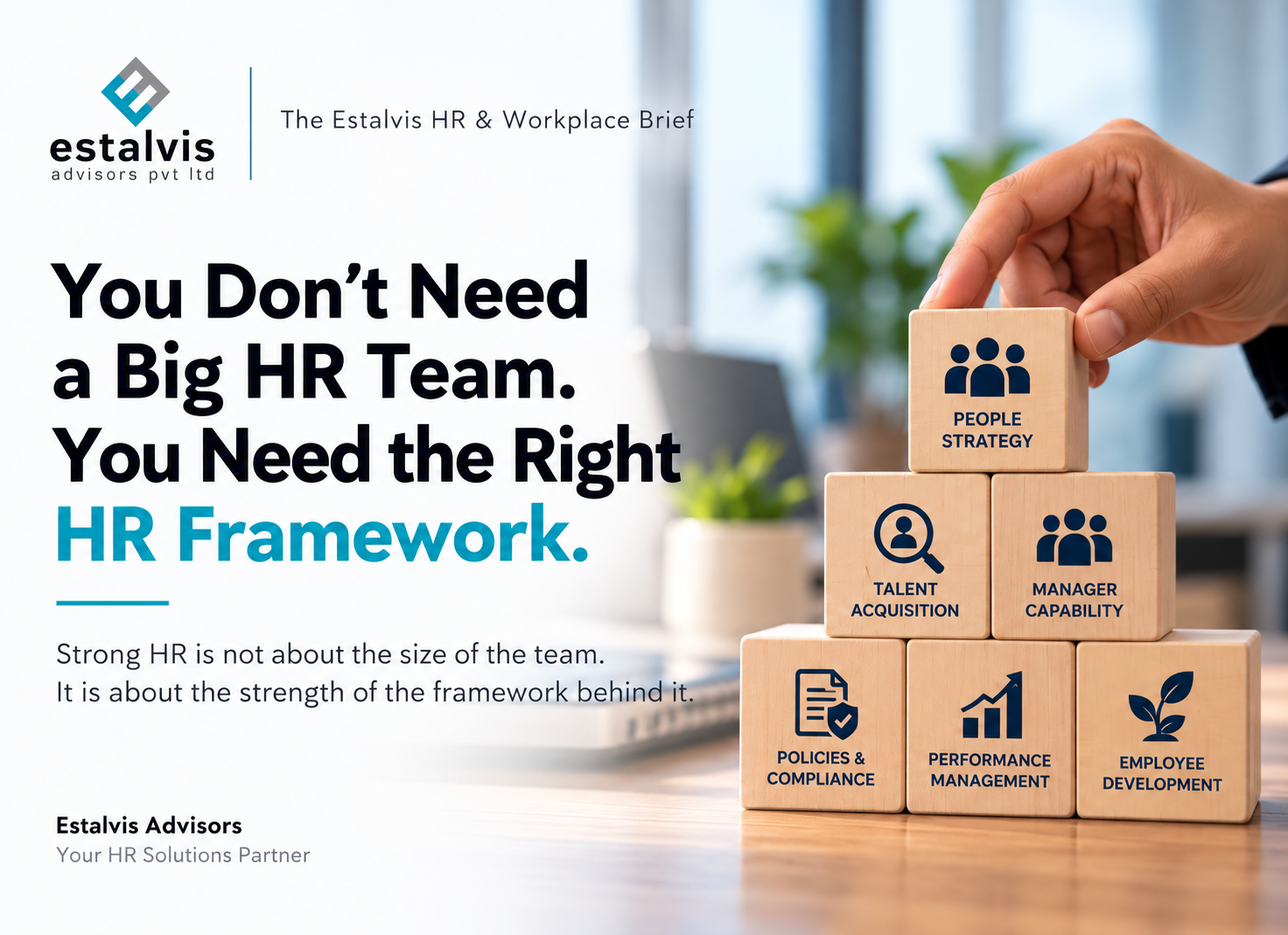 You Don’t Need a Big HR Team. You Need the Right HR Framework.